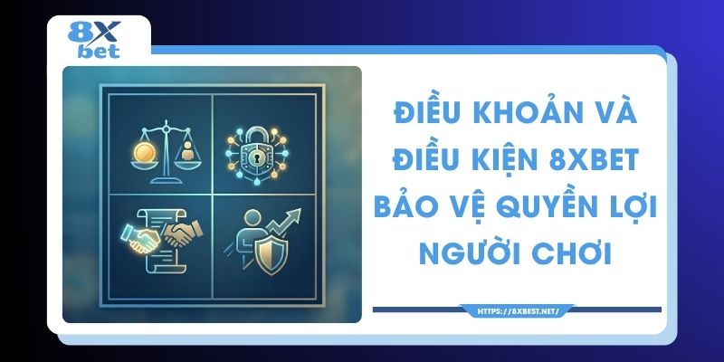 Điều khoản và Điều kiện 8XBET