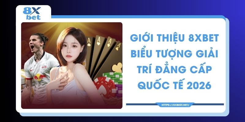 Giới thiệu 8XBET