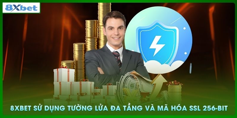 8xbet sử dụng tường lửa đa tầng và mã hóa SSL 256-bit