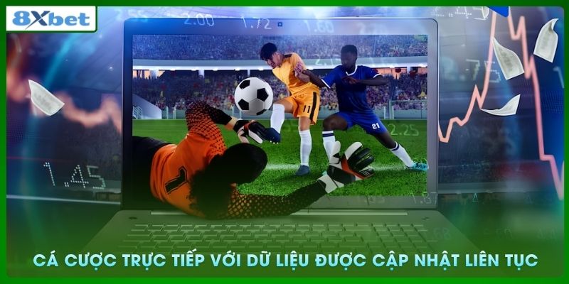 Cá cược trực tiếp với dữ liệu được cập nhật liên tục