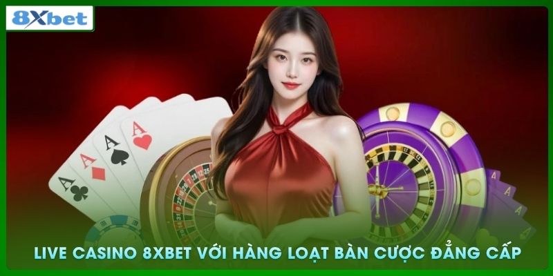 Không gian sòng bài live dành cho người yêu thích cảm giác thực tế